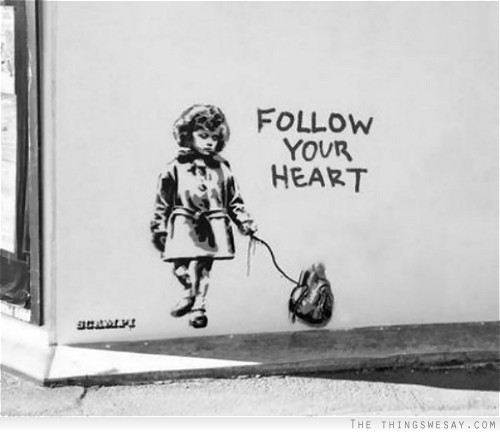Follow your heart