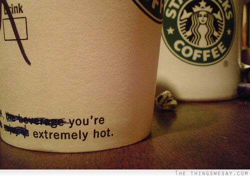 You're extremely hot