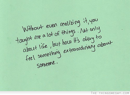 it's okay to feel something extraordinary about someone