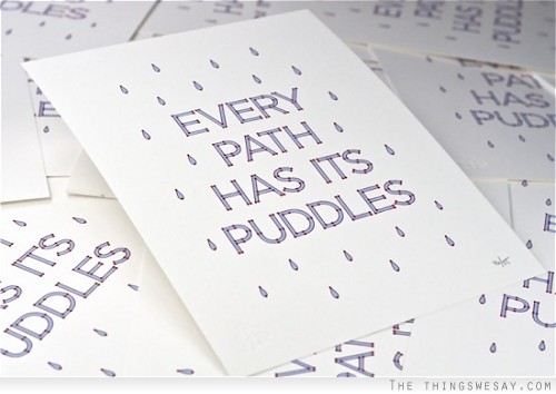 Every path has its puddles