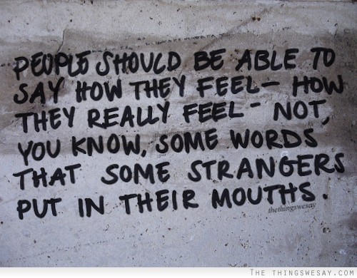People should be able to say how they feel