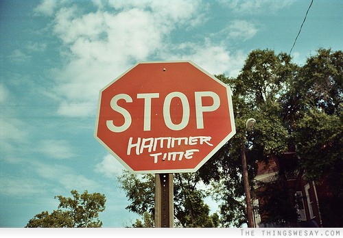 Stop hammer time