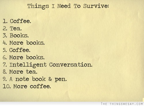 Things I need to survive