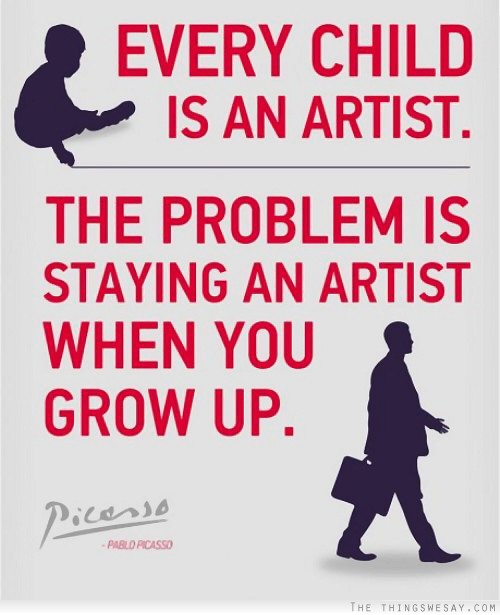 Every child is an artist the problem is staying an artist when you grow up