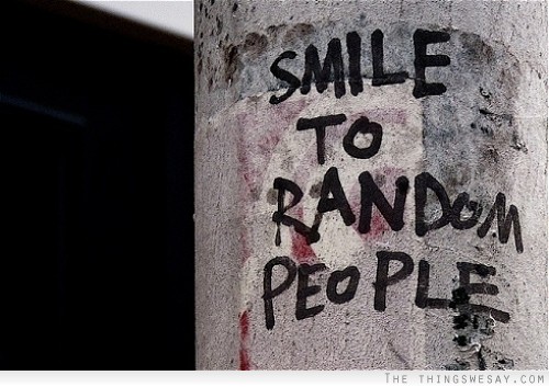Smile to random people