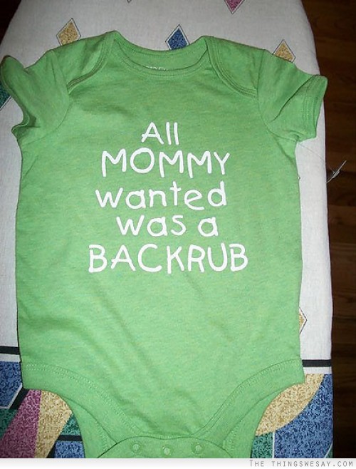 All mommy wanted was a backrub
