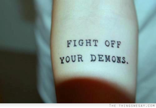 Fight off your demons