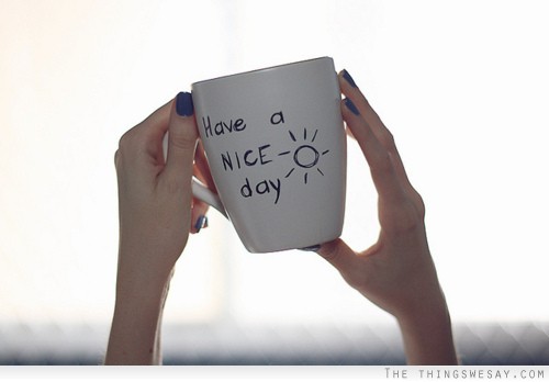 Have a nice day