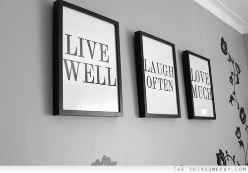 Live well laugh often love much