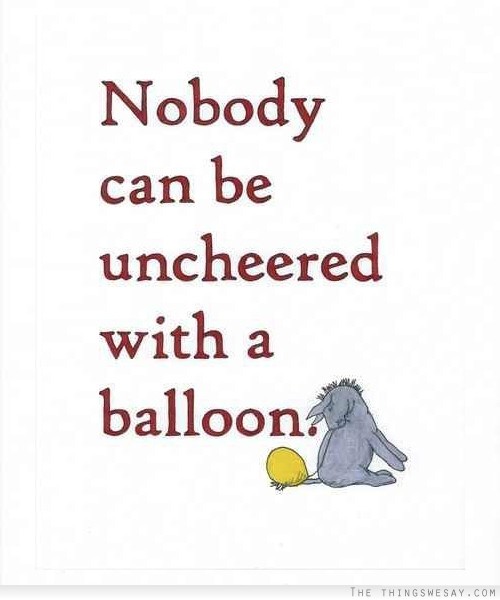 Nobody can be uncheered with a balloon