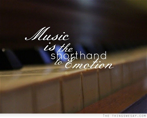 Music is the shorthand of emotion