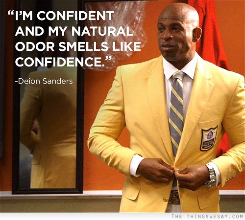 I'm confident and my natural odor smells like confidence