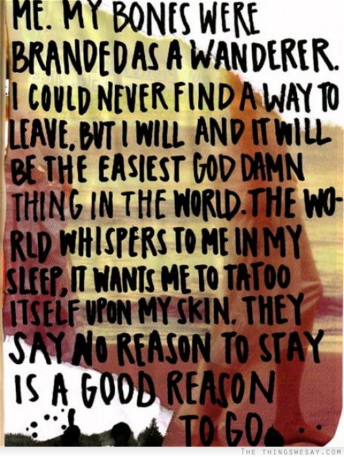 They say no reason to stay is a good reason to go