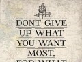 Don't give up what you want most for what you want now