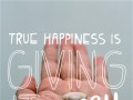 True happiness is giving it away