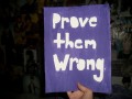 Prove them wrong