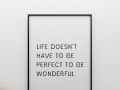 Life doesn't have to be perfect to be wonderful