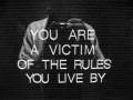 You are a victim of the rules you live by