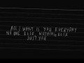 All I want is you everyday no one else nothing else just you
