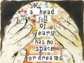 A head full of fears has no space for dreams