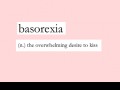 Basorexia: the overwhelming desire to kiss