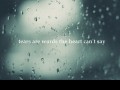 Tears are words the heart can't say