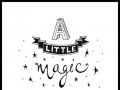 A little magic can take you a long way