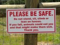 Please be safe do no stand climb or lean on fences if you fall animals could eat you and that might make them sick