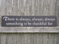 There is always always always something to be thankful for