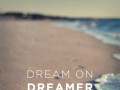 Dream on dreamer