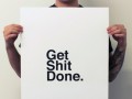 Get shit done
