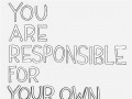 You are responsible for your own happiness
