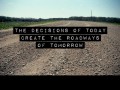 The decision of today create the roadways of tomorrow