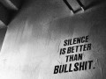 Silence is better than bullshit