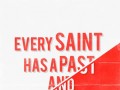 Every saint has a past and every sinner has a future