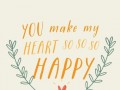 You make my heart so so so happy