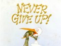 Never give up!