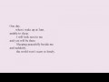 One day when I wake up at 3am unable to sleep I will look next to me and you will be there sleeping peacefully beside me and suddenly the world won't seem so lonely