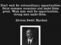 Don't wait for extraordinary opportunities seize common occasions and make them great weak men wait for opportunities strong men make them