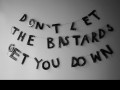 Don't let the bastards get you down