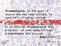 Disobedience in the eyes of anyone who has read history is mankind's original virtue it is through disobedience that progress has been made