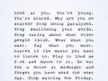 Look at you you're young you're scared why are you so scared stop being paralyzed stop swallowing your words stop caring about what other people think
