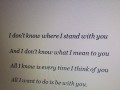 All I know is every time I think of you all I want to do is be with you