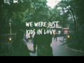 We were just kids in love